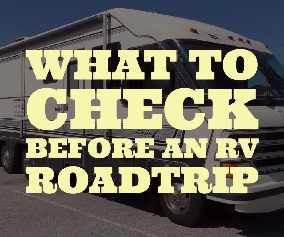 What to Check Before an RV Road Trip